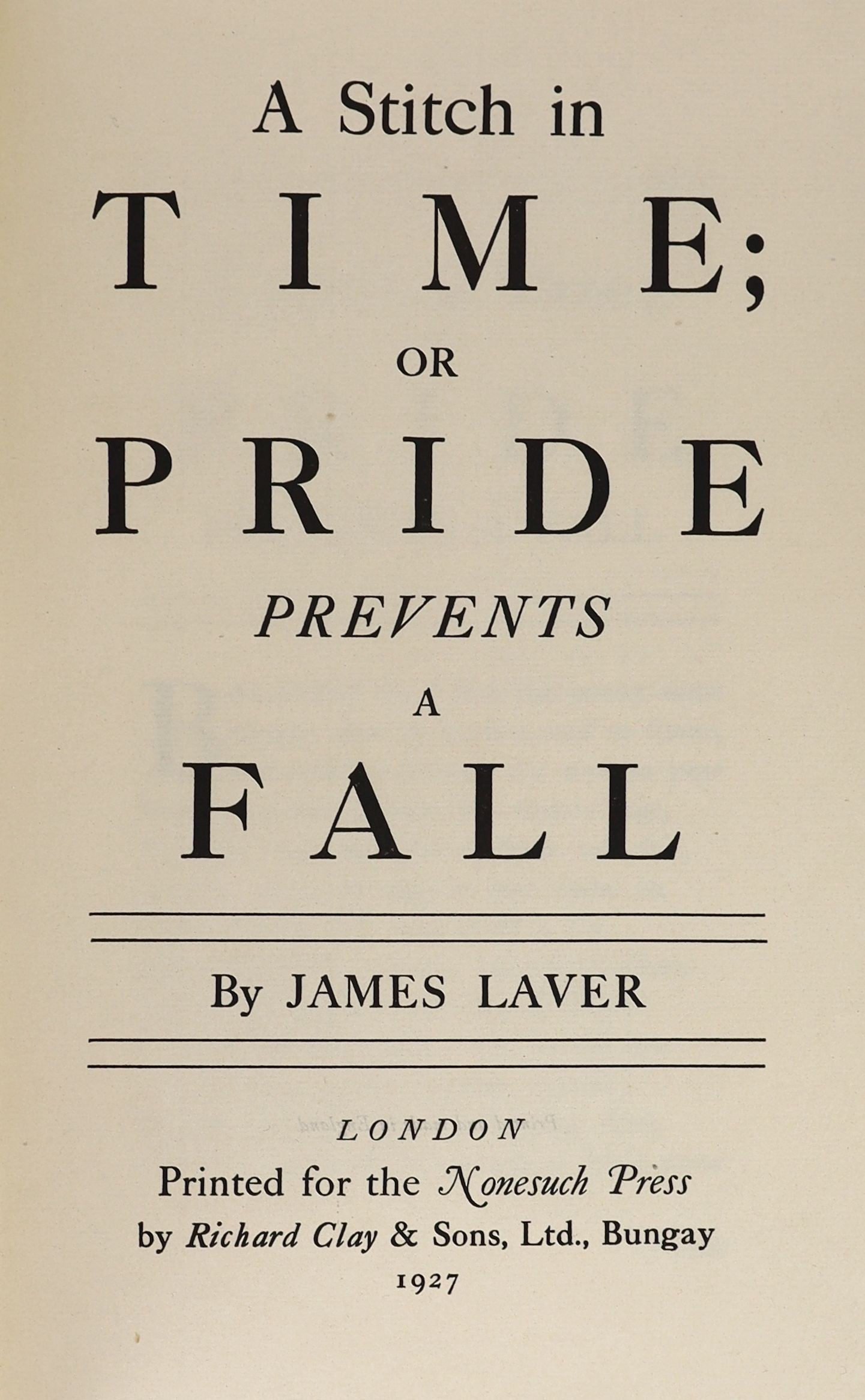 Nonesuch Press - 3 works - Wilson, Romer -- Latterday Symphony, 1st edition, 1927; Laver, James - 2 works, Love’s Progress, one of 1525, 1929 and A Stitch in Time; or Pride Prevents a Fall, 1927